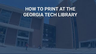 How to Print at the Georgia Tech Library