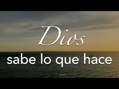 Dios sabe lo que hace - Reflexión