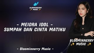 Download lagu Meidra Idol - Sumpah dan Cinta Matiku Lirik Lagu mp3