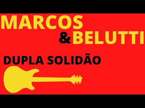 Dupla Solidão - Marcos e Belutti