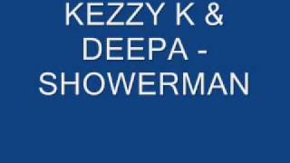 KEZZY K & DEEPA - SHOWERMAN.wmv