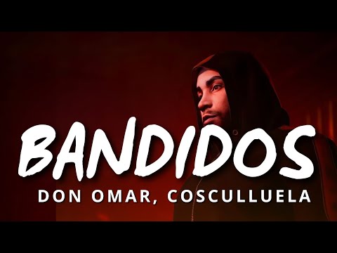 Don Omar x Cosculluela - Bandidos (Letra/Lyrics)
