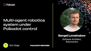 Multi agent robotics system under Polkadot control | Polkadot Decoded 2023<br/>July 10, 2023 (00:20:27) Multi agent robotics system under Polkadot control | Polkadot Decoded 2023<br/>July 10, 2023 (00:20:27)
