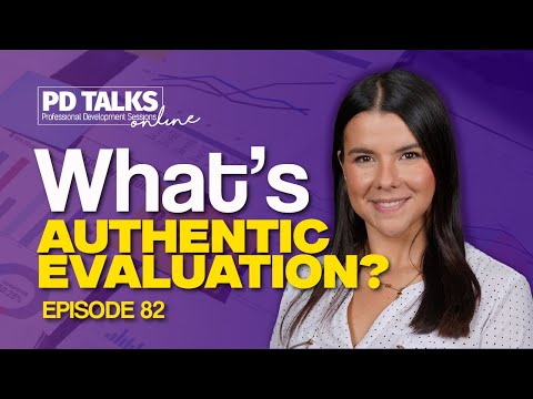 PD Talk 82   Beyond Theory Practical Approaches to Authentic Evaluation