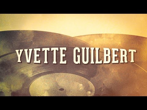 Yvette Guilbert, Vol. 1 « Chansons françaises des années 1900 » (Album complet)