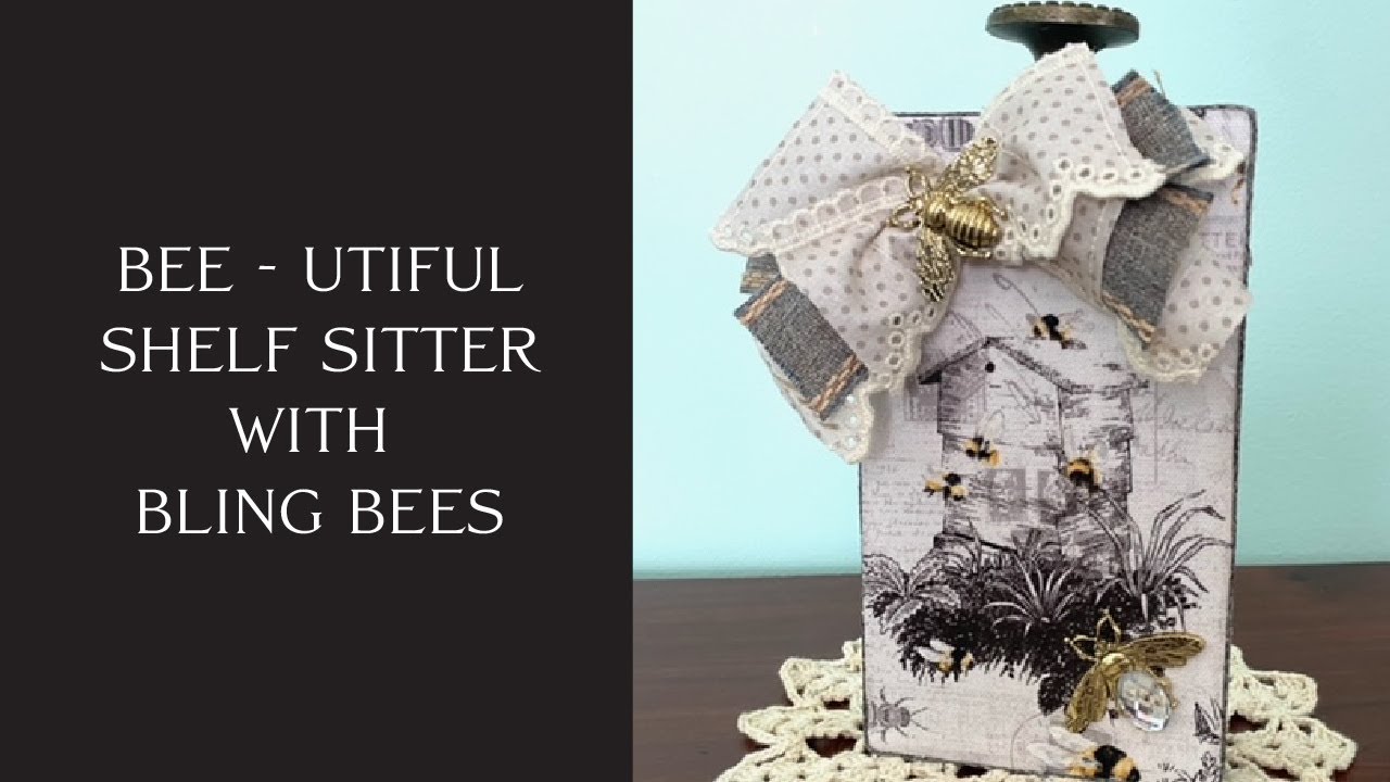 Bee-utiful Bee themed Shelf Sitter| Create a unique Bee themed work of art