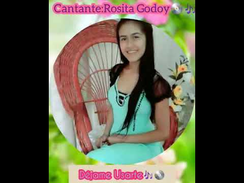 Cantante:Rosita Godoy🎶Dejame Usarte🎶