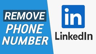 How to Remove Your Phone Number from LinkedIn
