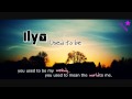 Ilya - Used to be ( with Lyrics on screen ...