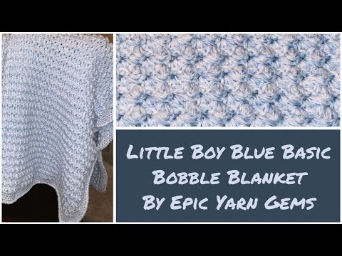 Free Little Boy Blue Basic Bobble Blanket Pattern by Epic Yarn Gems