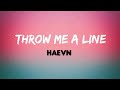 HAEVN - Throw Me A Line (Lyrics)