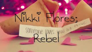 Rebel by nikki flores lyrics