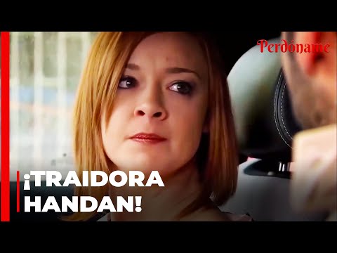 Kemal Se Enteró De Lo Que Hizo Handan - Perdóname