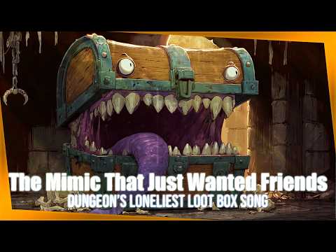 The Mimic That Just Wanted Friends - Dungeon’s Loneliest Loot Box song