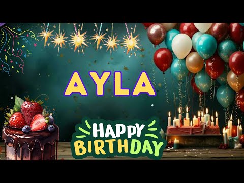 Happy Birthday Ayla, Birthday of Ayla, Best Birthday Wishes