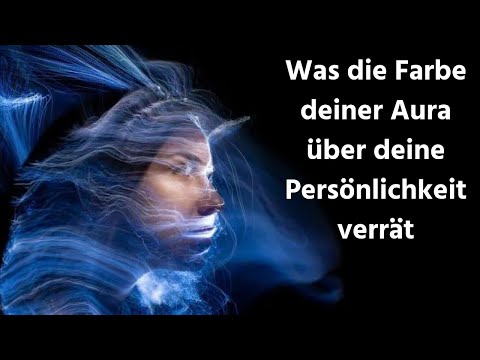 Was die Farbe deiner Aura wirklich SPANNENDES über deine Persönlichkeit verrät!