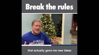 Break the rules