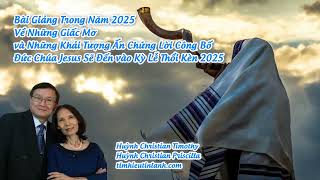 Về Những Giấc Mơ, Những Khải Tượng Ấn Chứng Đức Chúa Jesus Sẽ Đến vào Kỳ Lễ Thổi Kèn 2025