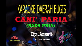 Download lagu Karaoke Cani' Paria Nada Pria - Cipt Ansar S (Karaoke Bugis Tanpa Vocal) mp3