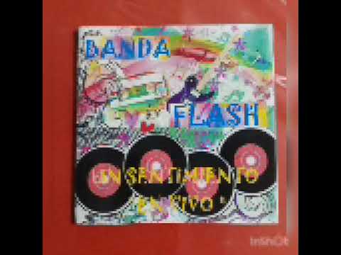 Banda flash ( 2009 ) - patadas en el corazón - mi compañera  - tu serás siempre