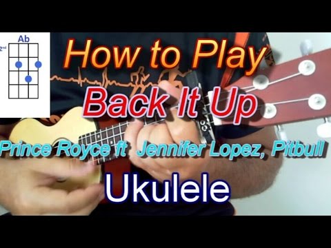 How to play Back It Up by Prince Royce ft  Jennifer Lopez, Pitbull Ukulele Guitar Chords