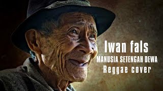 Download lagu Iwan fals - manusia setengah dewa cover reggae(reggae ska version) mp3