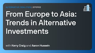 From Europe to Asia: Trends in alternative investments