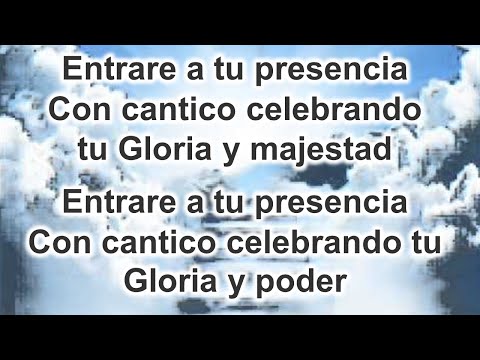 Entrare A Su Presencia   El Gran Yo Soy