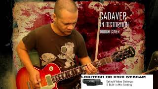 Cadaver - In Distortion rough guitar cover
