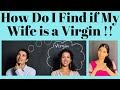 How Do I Find Out If My Wife Is A Virgin