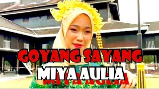 Download lagu GOYANG SAYANG ( MIYA AULIA ) mp3