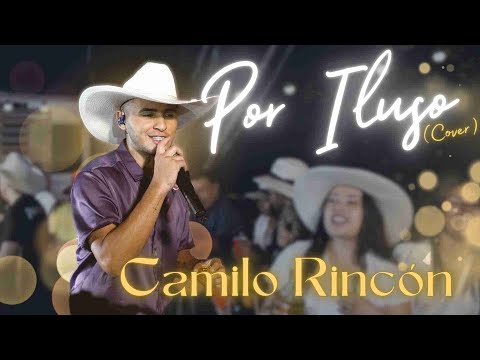Camilo Rincón  - Por Iluso (Video Oficial)