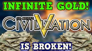 CIVILIZATION 5 IS A PERFECTLY BALANCED GAME WITH NO EXPLOITS - Infinite Money Glitch is Overpowered
