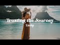 Trusting the Journey - Linhy (Lyrics) | Embrace the Journey | Trust, Grow, and Move Forward