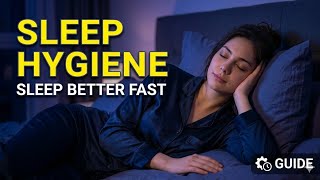 Sleep Hygiene Explained | Sleep Better Tonight