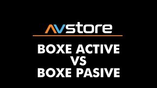 Care e diferenta dintre boxele active si boxele pasive? - AVKnowHow