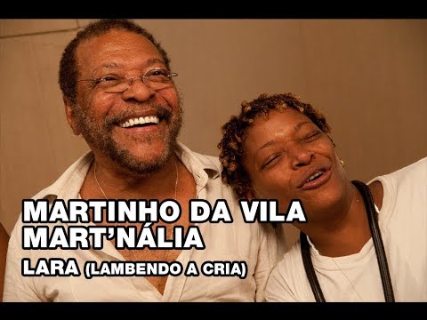 Martinho da Vila e Mart'nália - Lara (Lambendo a Cria)
