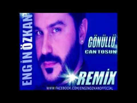 Can Tosun - Gönüllü Engin Özkan Remix 2018