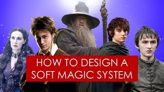 On Writing: soft magic systems in fantasy [ Tolkien l Game of Thrones l Harry Potter ]