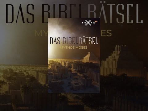 Das Bibelrätsel - Mythos Moses