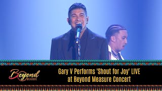 Gary V. Performs 'Shout for Joy' LIVE at Beyond Measure Concert: CBN Asia's 30th Anniv. Celebration