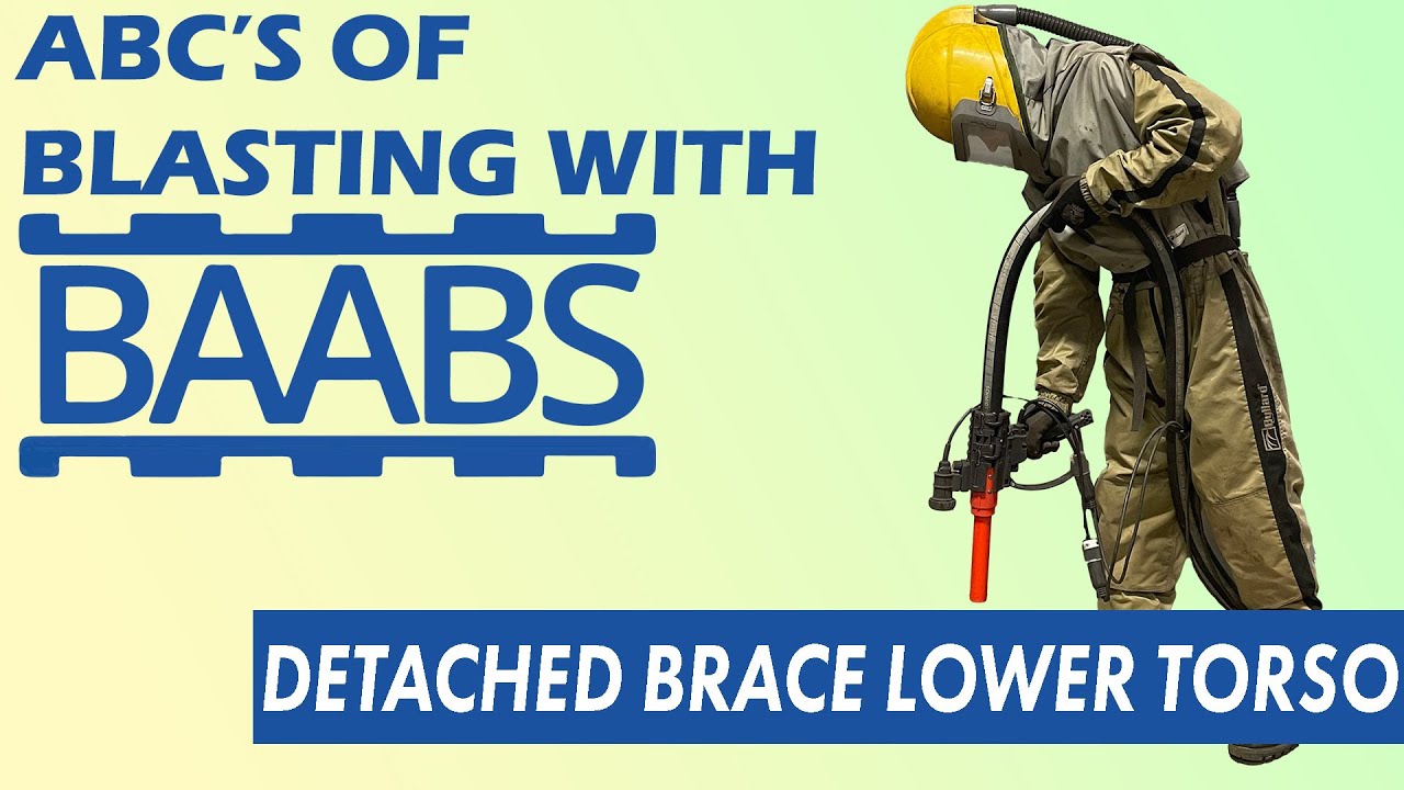 Detached Brace Lower Torso | ABC's of Blasting With BAABS