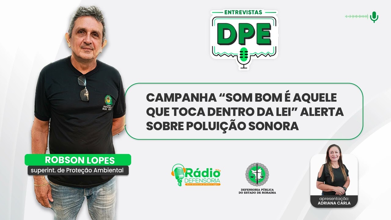 Campanha “Som bom é aquele que toca dentro da lei” alerta sobre poluiçãosonora - Entrevistas DPE