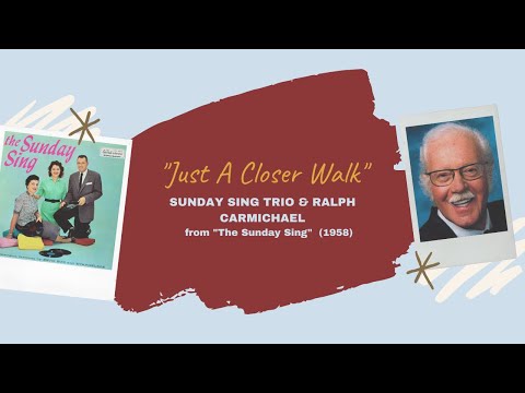"Just A Closer Walk" - Sunday Sing Trio & Ralph Carmichael (1958)