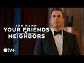 Your Friends Neighbors Season 1 Trailer