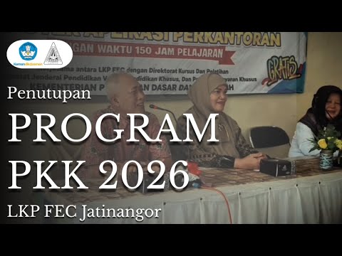 Penutupan Program PKK 2026 LKP FEC Jatinangor | Akhir Perjalanan Peserta Menuju Perjalanan Baru