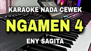 Download lagu NGAMEN 4 - ENY SAGITA / AJENG FEBRIAN || KARAOKE NADA CEWEK / WANITA || KOPLO PARGOY mp3