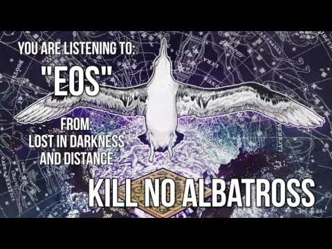 Kill No Albatross - Eos [Official Audio]