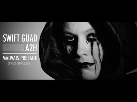 Swift Guad & A2H - Mauvais Présage (Clip Officiel) - Prod DTweezer