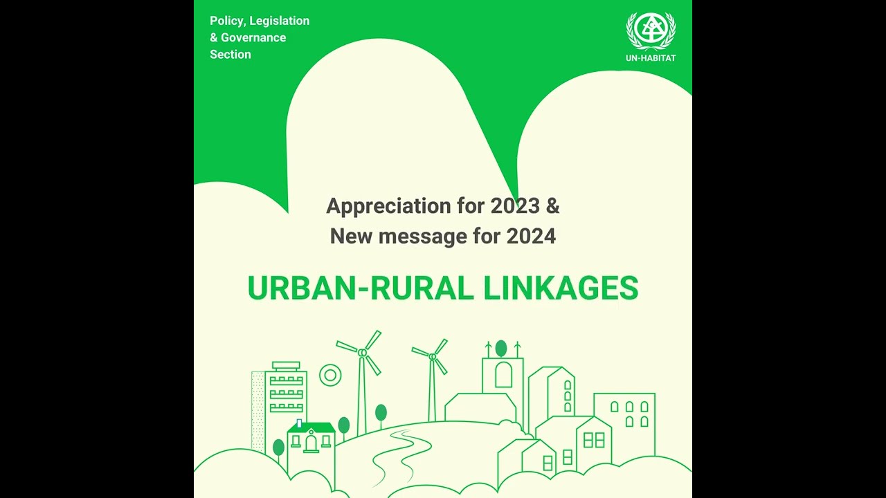 Recap of 2023 and Outlook for 2024: Urban-Rural Linkages Initiatives by UN-Habitat